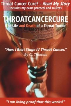 Throat Cancer Cure: How I Beat Stage IV Throat Cancer